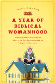 A Year of Biblical Womanhood, a book by Rachel Held Evans